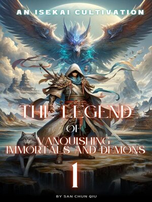 cover image of The Legend of Vanquishing Immortals and Demons